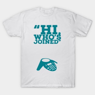 Hi, who’s joined? T-Shirt